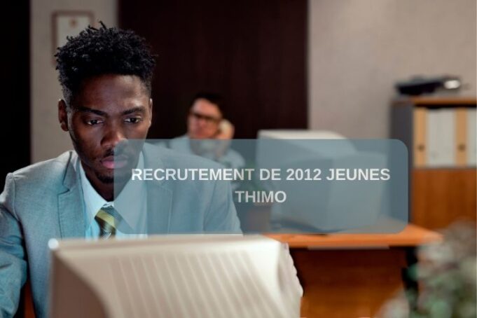 Recrutement de 2012 Jeunes THIMO