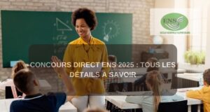 Concours direct ENS 2025 : Tous les détails Concours direct ENS 2025 : Tous les détails